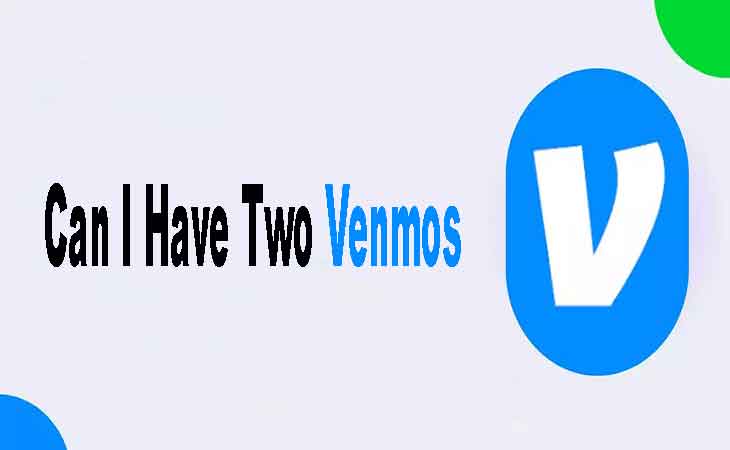 Can I Have Two Venmos