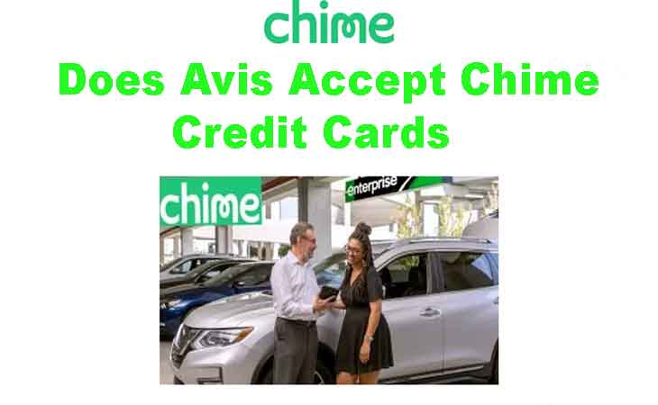 Does Avis Accept Chime Credit Cards