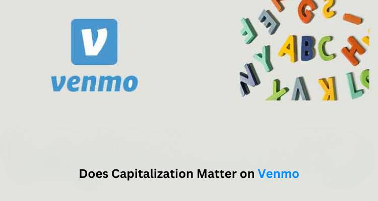 Venmo logo surrounded by multicolored uppercase and lowercase letters, illustrating the question ‘Does Capitalization Matter on Venmo’.