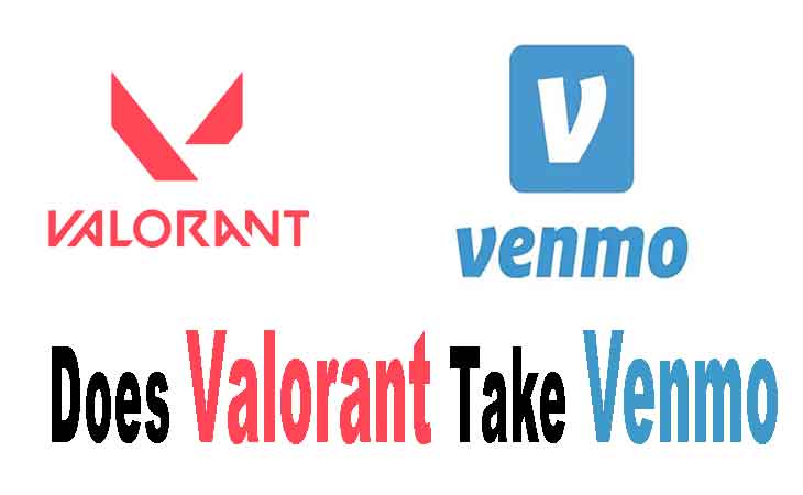 Does Valorant Take Venmo