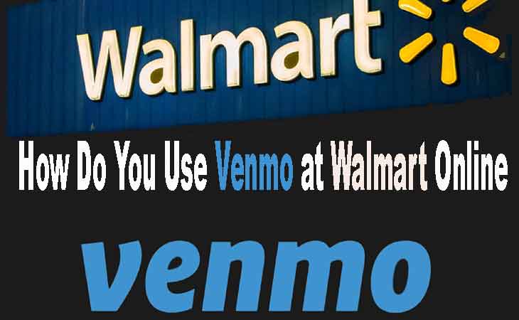 How Do You Use Venmo at Walmart Online