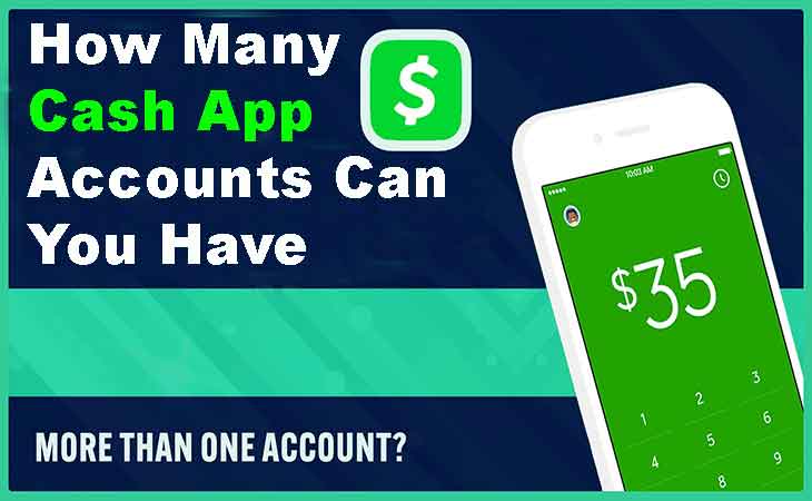 How Many Cash App Accounts Can You Have