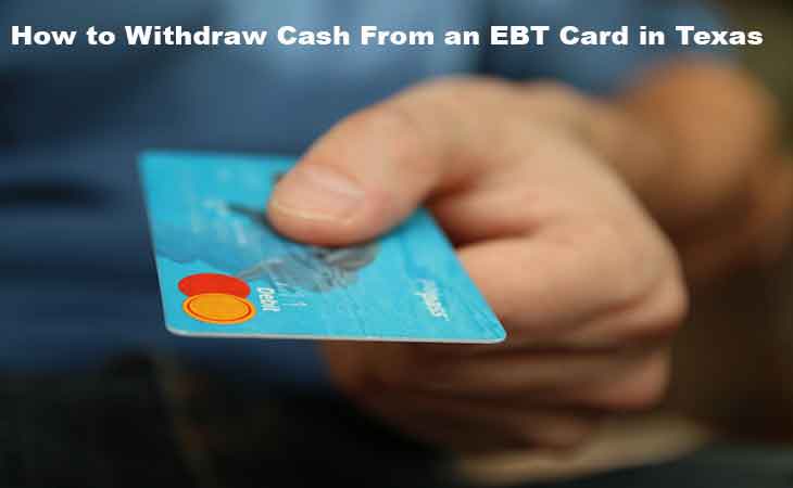 How to Withdraw Cash From an EBT Card in Texas