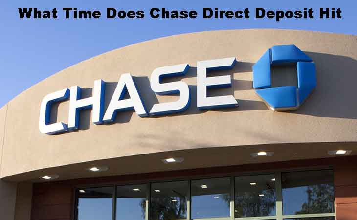 What Time Does Chase Direct Deposit Hit