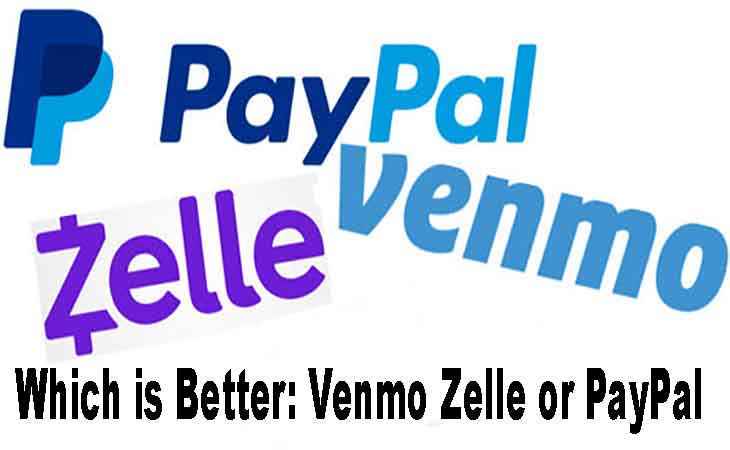 Which is Better: Venmo Zelle or PayPal