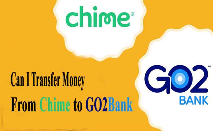 Can I Transfer Money From Chime to GO2Bank