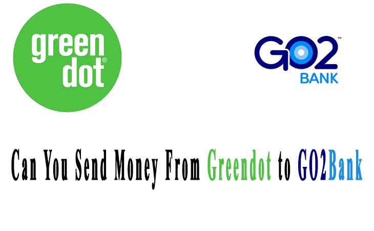 Can You Send Money From Greendot to GO2Bank