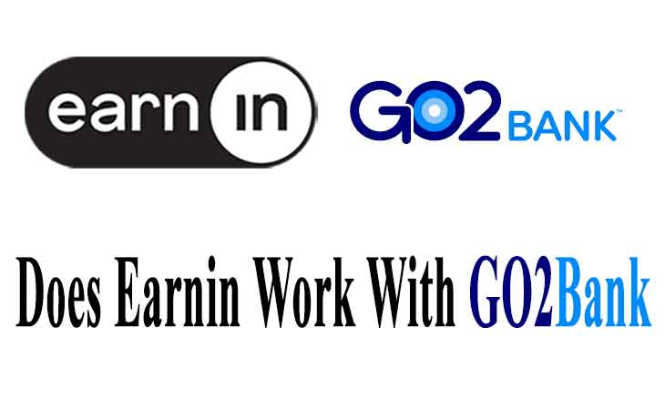 Does Earnin Work With GO2Bank